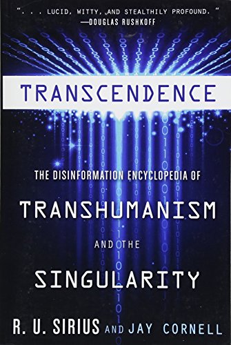 Imagen de archivo de Transcendence: The Disinformation Encyclopedia of Transhumanism and the Singularity a la venta por BooksRun