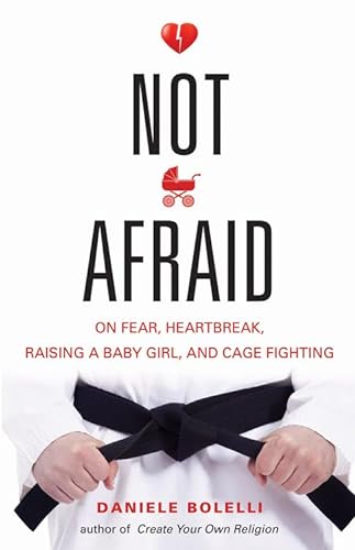 Beispielbild fr Not Afraid: On Fear, Heartbreak, Raising a Baby Girl, and Cage Fighting zum Verkauf von Half Price Books Inc.