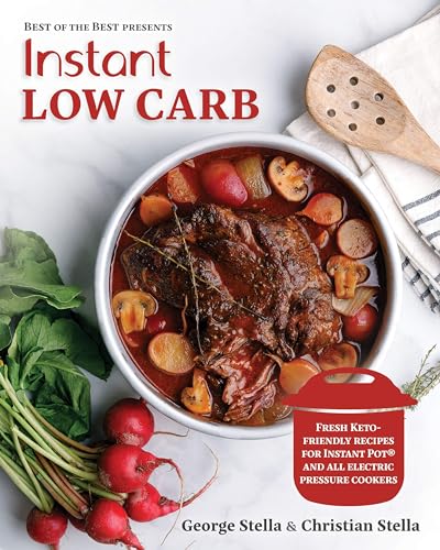 Stock image for Instant Low Carb: Fresh Keto-Friendly Recipes for Instant Pot and All Electric Pressure Cookers (Best of the Best Presents) for sale by New Legacy Books