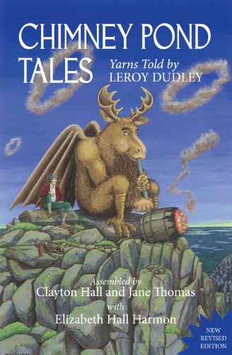 Beispielbild fr Chimney Pond Tales: Yarns Told by Leroy Dudley zum Verkauf von Goodwill of Colorado