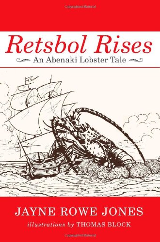 9781938883651: Retsbol Rises: An Abenaki Lobster Tale
