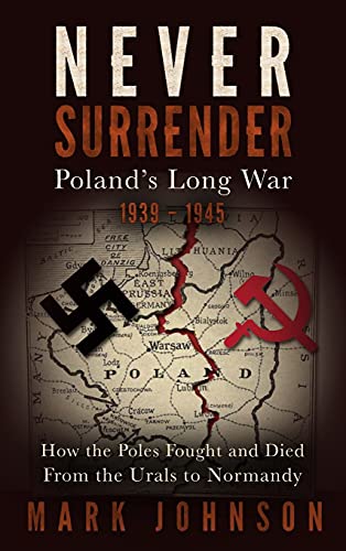 9781938886942: Never Surrender: Poland's Long War