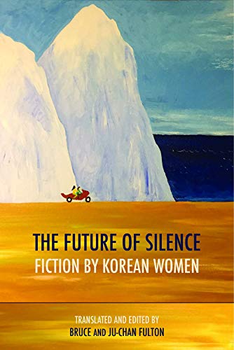 Stock image for The Future of Silence: Fiction by Korean Women for sale by Revaluation Books