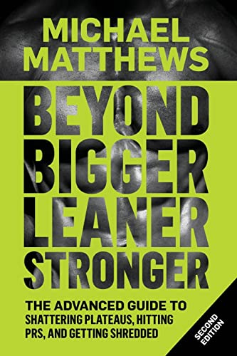 Stock image for Beyond Bigger Leaner Stronger: The Advanced Guide to Building Muscle, Staying Lean, and Getting Strong (The Build Muscle, Get Lean, and Stay Healthy Series) for sale by HPB-Diamond