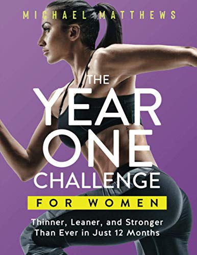 Stock image for The Year One Challenge for Women: Thinner, Leaner, and Stronger Than Ever in 12 Months (The Thinner Leaner Stronger Series) for sale by WorldofBooks