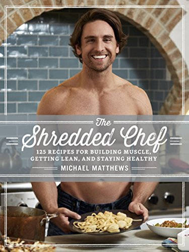 9781938895340: The Shredded Chef: 120 Recipes for Building Muscle, Getting Lean, and Staying Healthy (Third Edition)