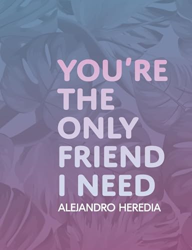 Imagen de archivo de You're the Only Friend I Need a la venta por HPB-Emerald