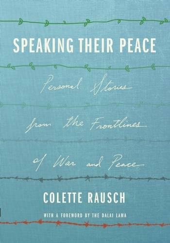 9781938901386: Speaking Their Peace: Personal Stories from the Frontlines of War and Peace