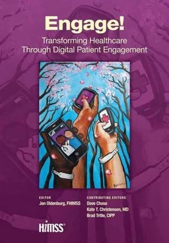 Imagen de archivo de Engage!: Transforming Healthcare Through Digital Patient Engagement (HIMSS Book Series) a la venta por SecondSale