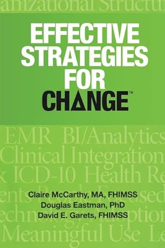 Stock image for Effective Strategies for Change (HIMSS Book Series) for sale by GF Books, Inc.