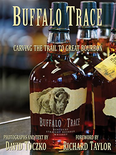 9781938905674: Buffalo Trace- Carving the Trail to Great Bourbon