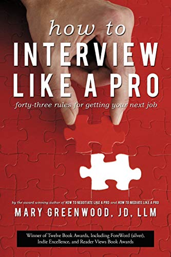 Imagen de archivo de How to Interview Like a Pro : Forty-Three Rules for Getting Your Next Job a la venta por Better World Books