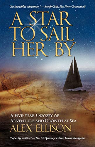 Beispielbild fr A Star to Sail Her by: A Five-Year Odyssey of Adventure and Growth at Sea zum Verkauf von ThriftBooks-Dallas