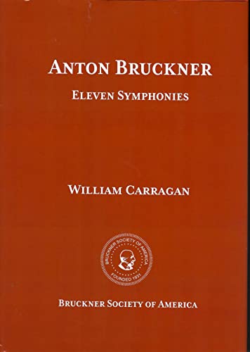 Stock image for ANTON BRUCKNER Eleven Symphonies for sale by BooksRun