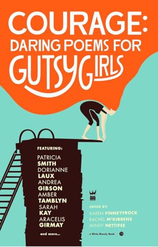 Stock image for Courage: Daring Poems For Gutsy Girls for sale by Books From California