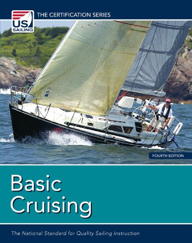 Stock image for Basic Cruising: The National Standard for Quality Sailing Instruction (US Sailing Certification) for sale by Seattle Goodwill