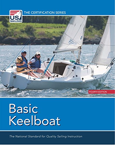 Imagen de archivo de Basic Keelboat: The National Standard for Quality Sailing Instruction (The Certification Series) a la venta por Open Books