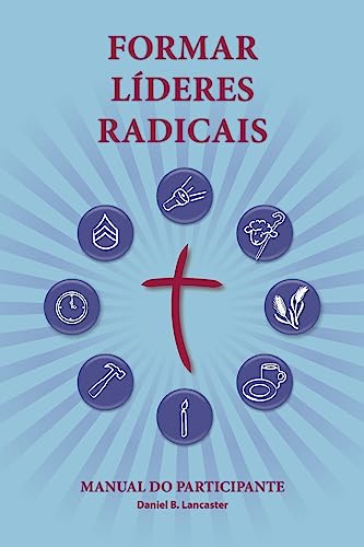 9781938920752: Training Radical Leaders - Participant Guide - Portuguese Edition: A manual to train leaders in small groups and house churches to lead church-planting movements