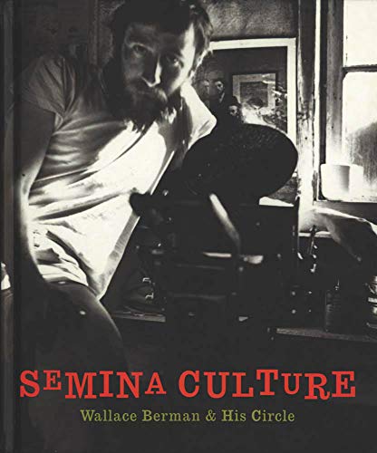 Beispielbild fr Semina Culture: Wallace Berman & His Circle zum Verkauf von Midtown Scholar Bookstore