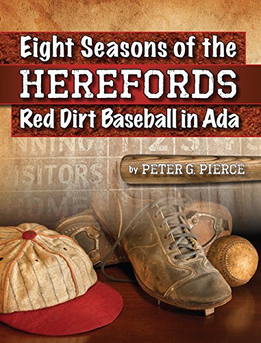 Imagen de archivo de Eight Seasons of the Herefords: Red Dirt Baseball in Ada a la venta por Mike's Baseball Books