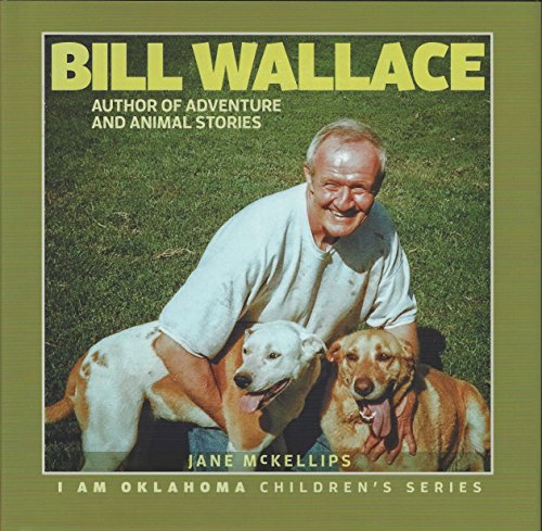 Imagen de archivo de Bill Wallace: Author of Adventure and Animal Stories a la venta por Wonder Book