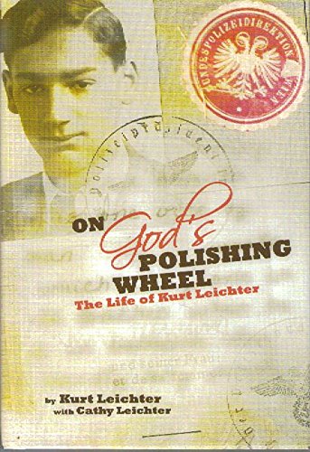 Stock image for On God's Polishing Wheel: The Life of Kurt Leichter for sale by SecondSale