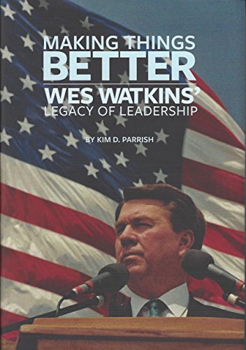 Imagen de archivo de Making Things Better: Wes Watkins' Legacy of Leadership a la venta por HPB Inc.