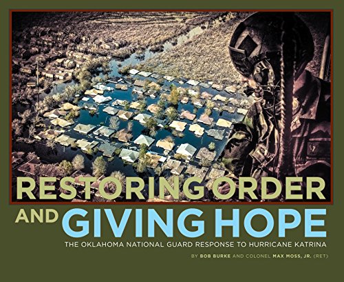 Imagen de archivo de Restoring Order and Giving Hope: The Oklahoma National Guard Response to Hurricane Katrtina a la venta por Better World Books