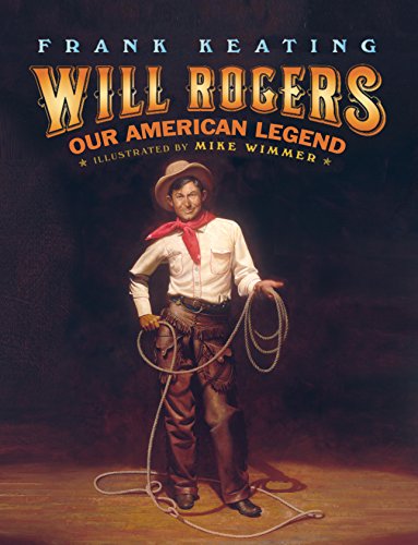 Stock image for Will Rogers: Our American Legend for sale by SecondSale