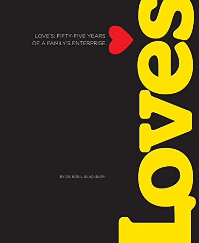 9781938923425: Love's: Fifty-Five Years of a Family's Enterprise