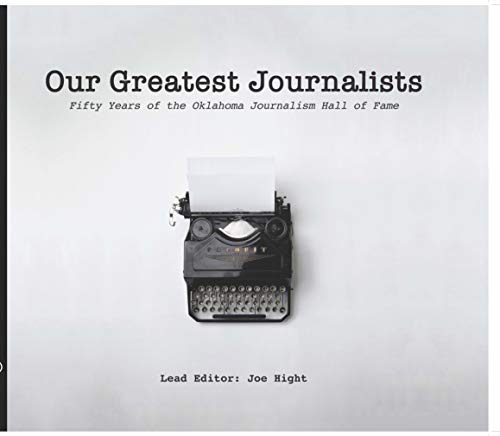 Stock image for Our Greatest Journalists: Fifty Years of the Oklahoma Journalism Hall of Fame for sale by Better World Books