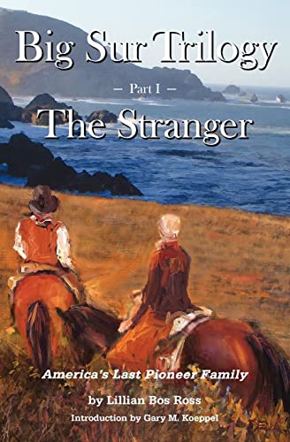 Beispielbild fr Big Sur Trilogy: Part I - The Stranger: America's Last Pioneer Family zum Verkauf von BooksRun