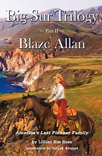 Stock image for Big Sur Trilogy : America's Last Pioneer Family: Part 2 Blaze Allan for sale by Better World Books: West
