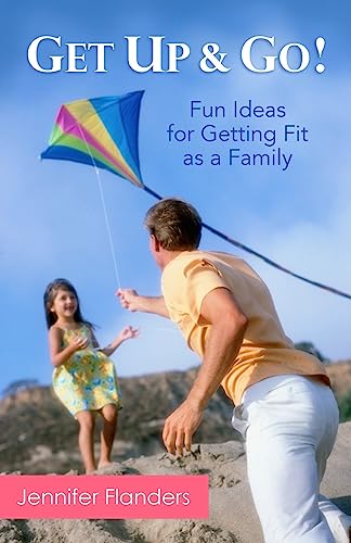 9781938945076: Get Up & Go: Fun Ideas for Getting Fit as a Family