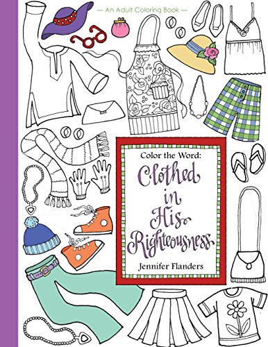 Stock image for Color the Word: Clothed in His Righteousness for sale by Lucky's Textbooks