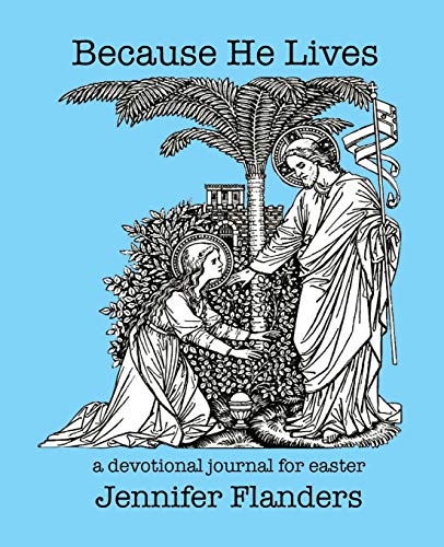 Stock image for Because He Lives: A Devotional Journal for Easter for sale by SecondSale