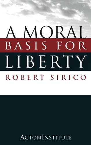 Imagen de archivo de A Moral Basis for Liberty a la venta por SecondSale