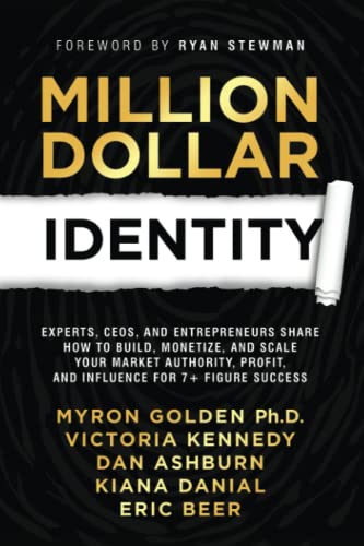 Beispielbild fr Million Dollar Identity : Experts, CEOs, and Entrepreneurs Share How to Build, Monetize, and Scale Your Market Authority, Profit, and Influence for 7+ zum Verkauf von GreatBookPrices