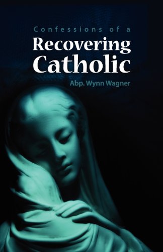 Stock image for Recovering Catholic: How to be Catholic without being Roman Catholic for sale by GF Books, Inc.