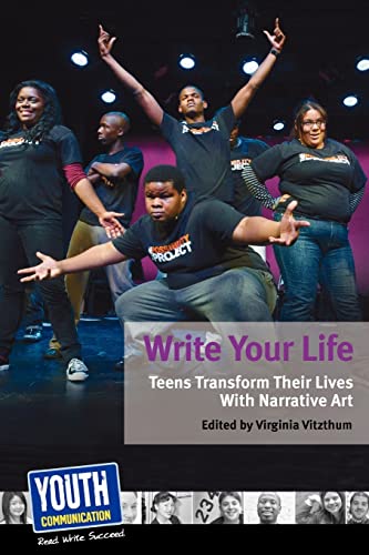 9781938970689: Write Your Life: Teens Transform Their Lives with Narrative Art
