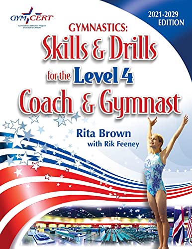 Gymnastics: Level 4 Skills & Drills for the Coach and Gymnast (9781938975042) by Brown, Rita; Feeney, Rik