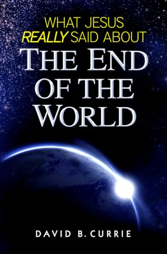 Beispielbild fr What Jesus Really Said about the End of the World zum Verkauf von Wonder Book