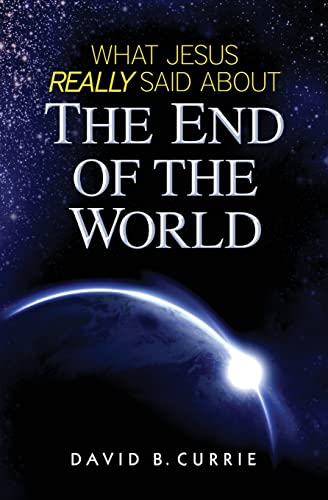 9781938983108: What Jesus Really Said about the End of the World