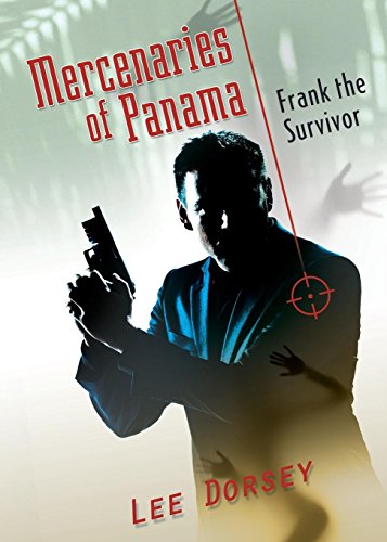 Stock image for Mercenaries of Panama: Frank the Survivor for sale by Southern Maryland Books