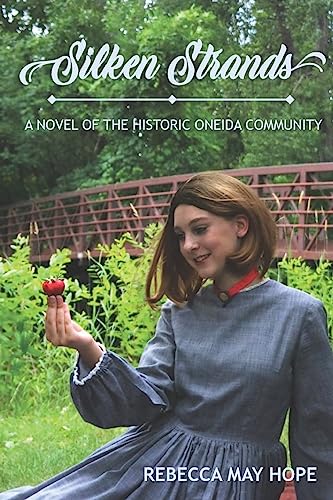 Stock image for Silken Strands: a novel of the Oneida community for sale by ZBK Books