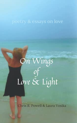 Imagen de archivo de On Wings of Love and Light: poetry and essays on love a la venta por Ria Christie Collections