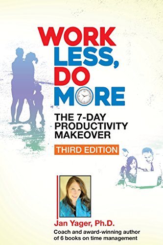 Stock image for Work Less, Do More: The 7-Day Productivity Makeover (Third Edition) for sale by Lucky's Textbooks