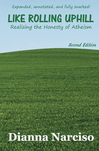 Beispielbild fr Like Rolling Uphill: Realizing the Honesty of Atheism zum Verkauf von Hawking Books