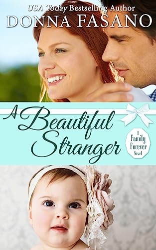 Stock image for A Beautiful Stranger (A Family Forever Series, Book 1) for sale by THE SAINT BOOKSTORE