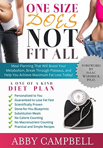 Stock image for One Size Does Not Fit All Diet Plan : Meal Planning That Will Boost Your Metabolism, Break Through Plateaus, and Help You Achieve Maximum Fat Loss Today! for sale by Better World Books